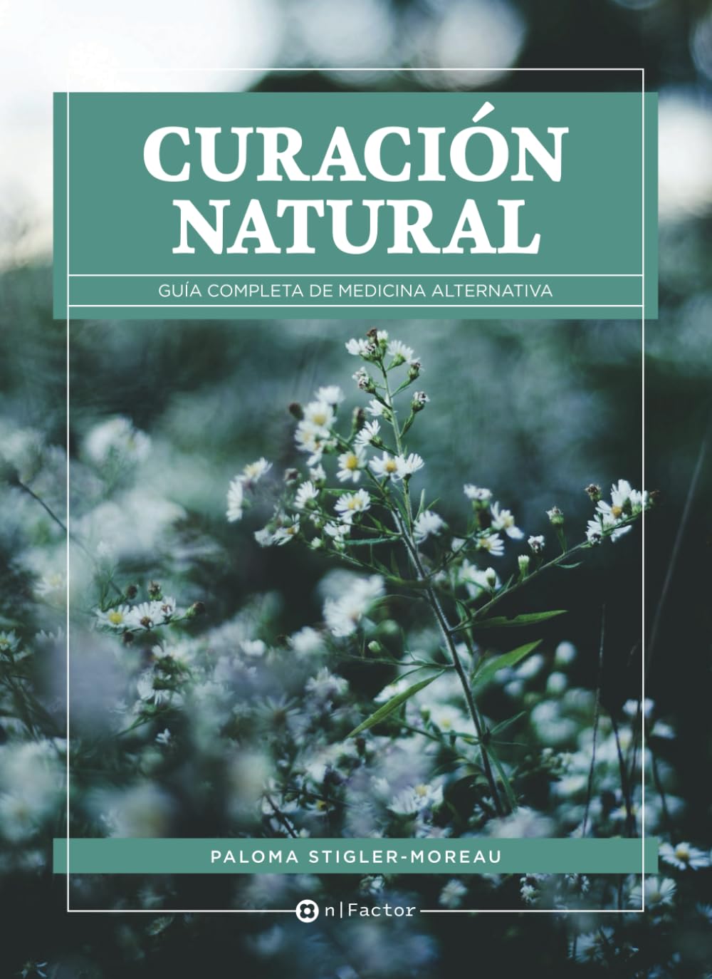 Curación natural: guía completa de medicina alternativa