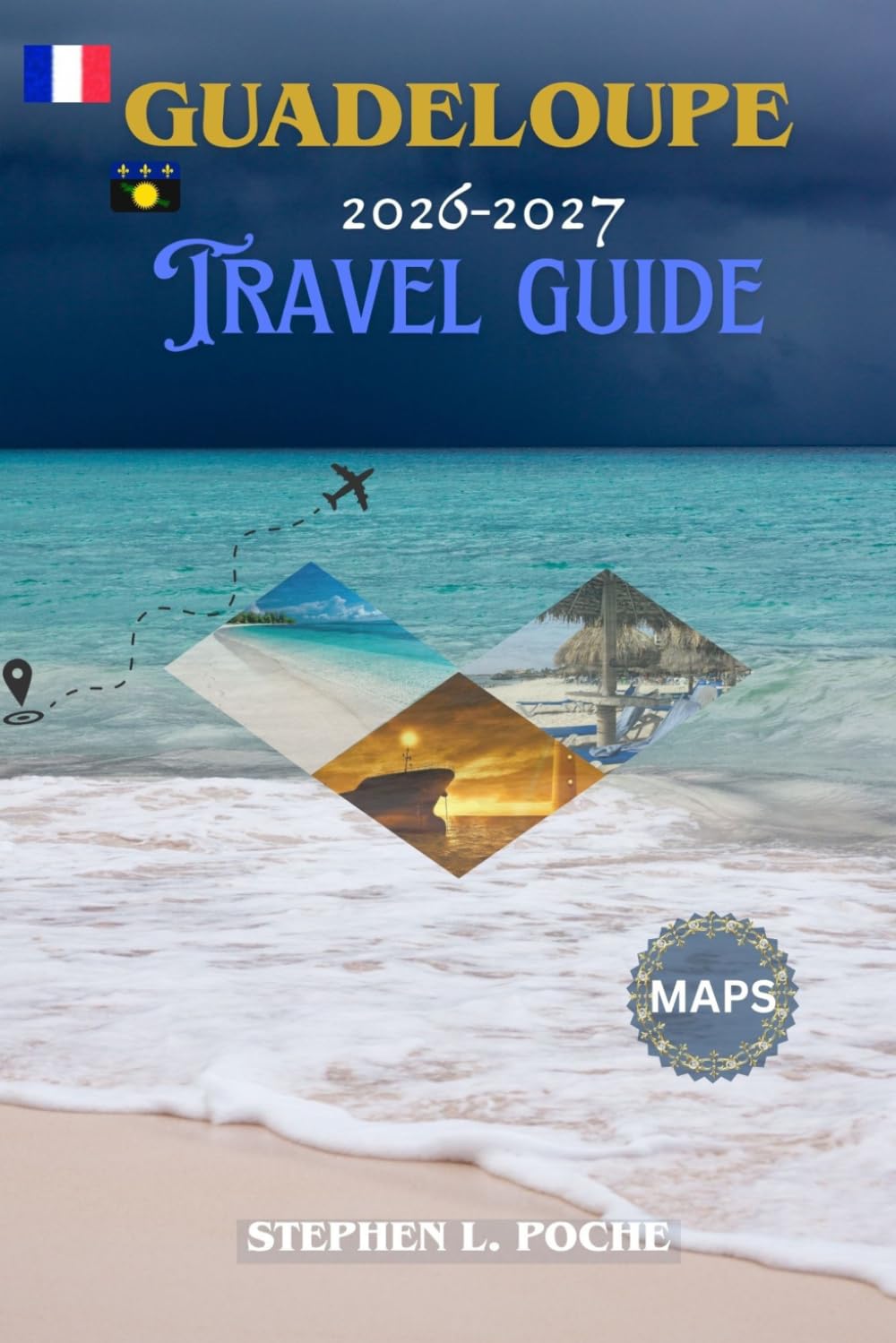 Guadeloupe Travel Guide 2026-2027: Discover Caribbean Beaches, Creole Culture, Hidden Gems, Scenic Maps, Detailed Itineraries, and Insider Tips for the Ultimate Island Adventures