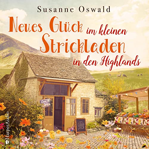 Neues Glück im kleinen Strickladen in den Highlands Der kleine Strickladen 3 (HörbuchDownload