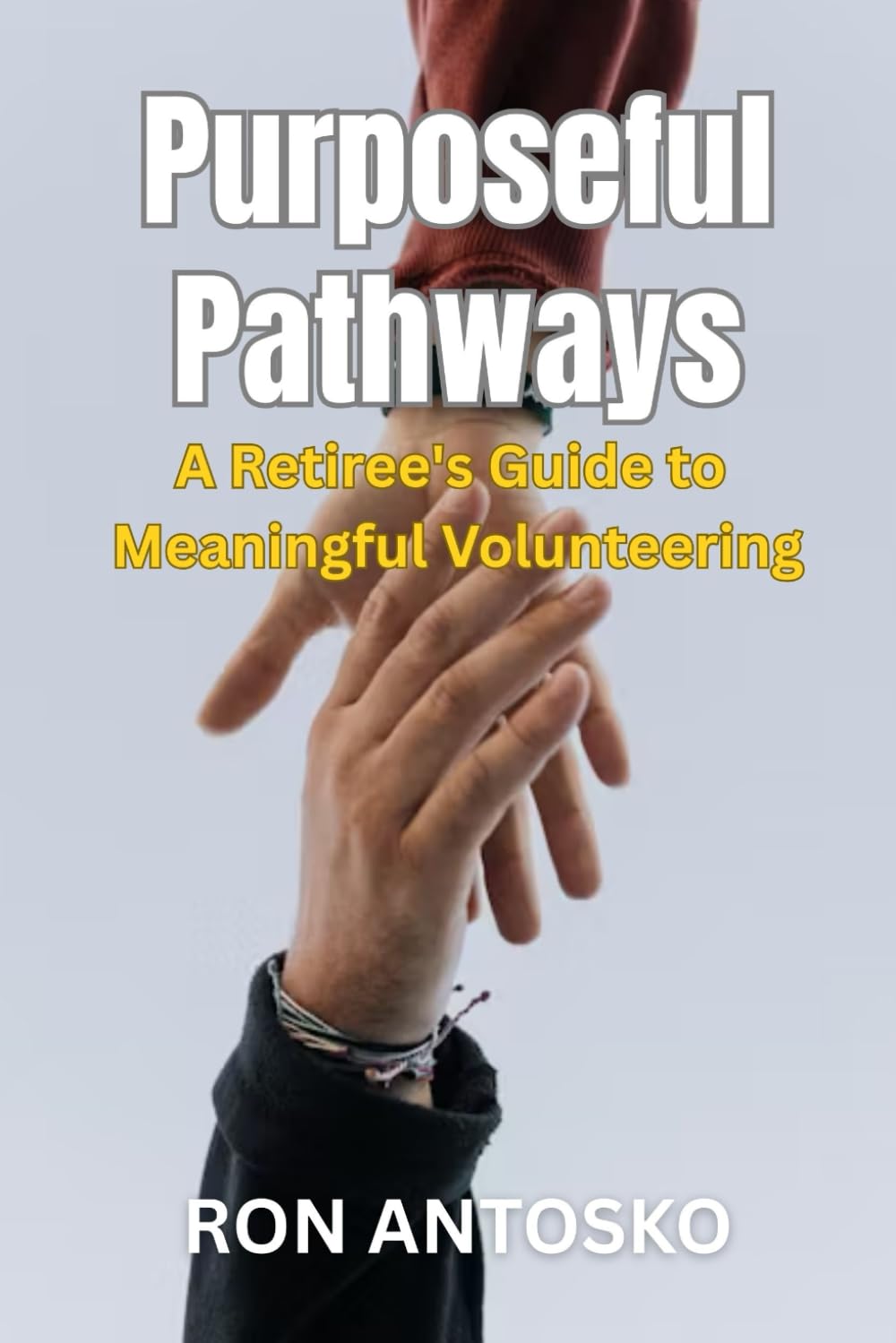 Purposeful Pathways: A Retiree's Guide to Meaningful Volunteering