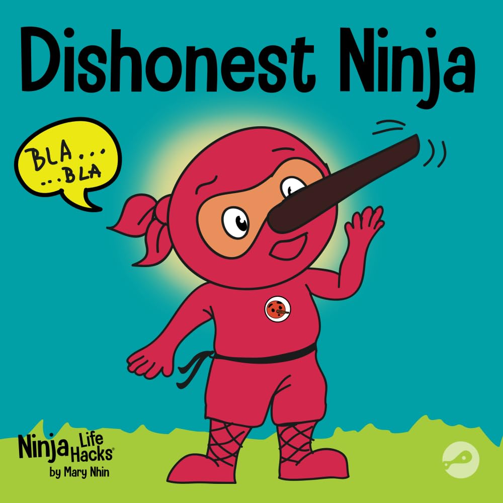 Dishonest Ninja: A Children’s Book About Lying and Telling the Truth (Ninja Life Hacks)