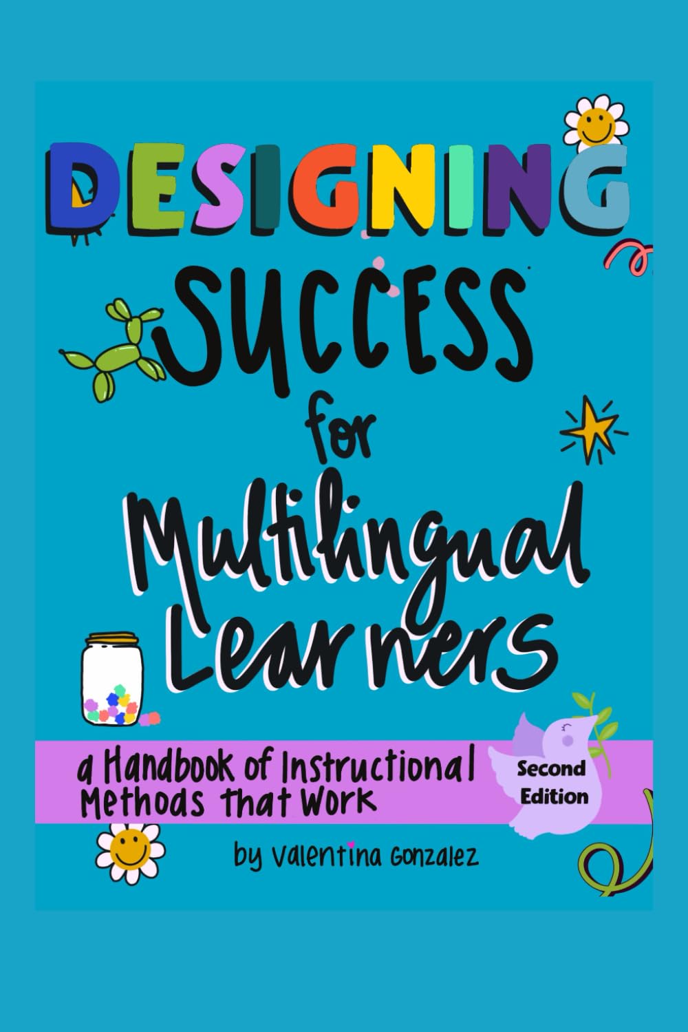 Designing Success for Multilingual Learners: A Handbook of Instructional Methods that Work
