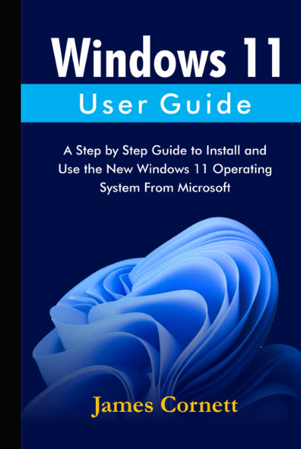Buy Windows 11 User Guide A Step by Step Guide to Install and Use the