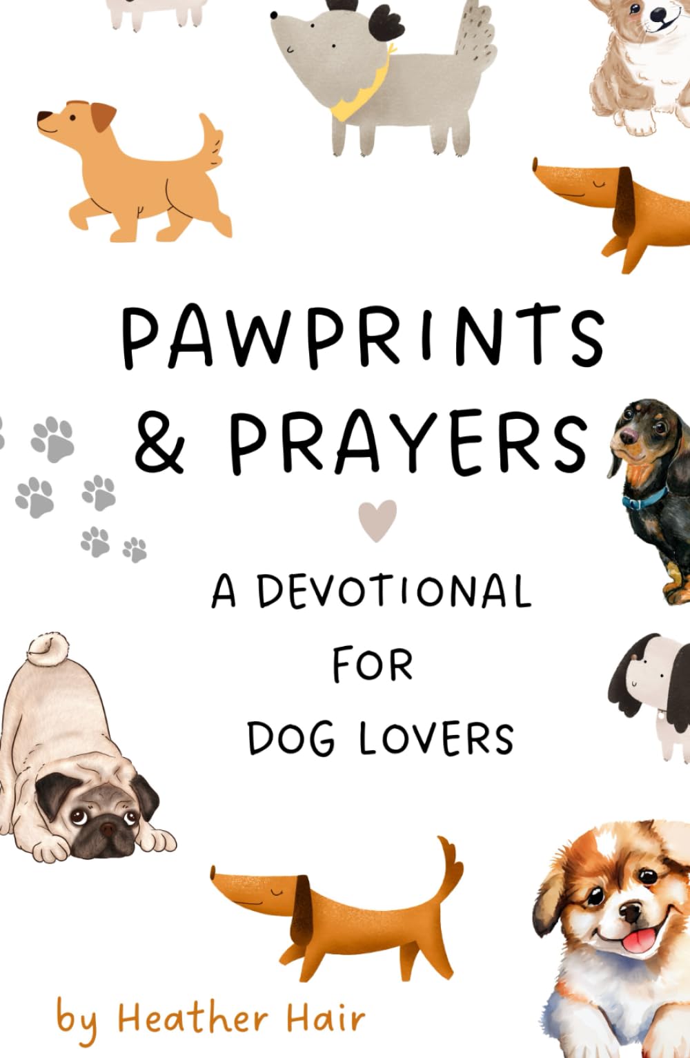 Pawprints & Prayers: A Devotional for Dog Lovers (Pet Prayers & Devotionals)