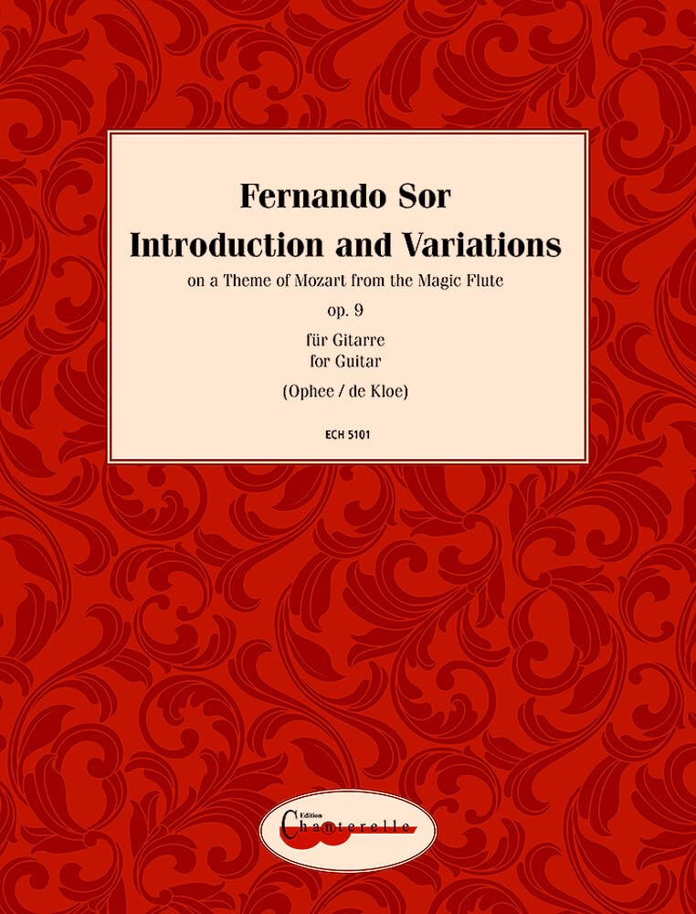 Fernando Sor: Introduction and Variations on a Theme of Mozart from the Magic Flute Opus 9: Guitar Solo