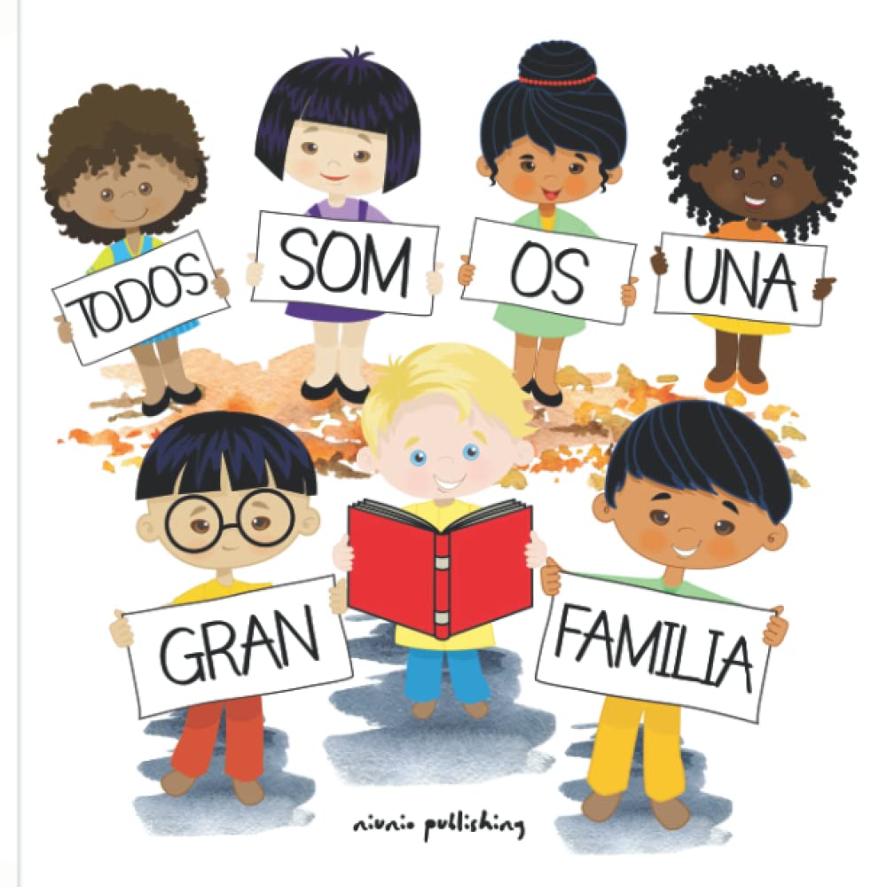 Todos Somos Una Gran Familia: Un sencillo libro ilustrado para niños que muestra que cada persona es única. El libro enseña a los niños la diversidad, la amabilidad, el respeto y la empatía