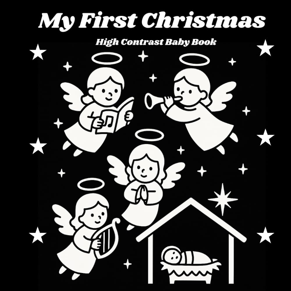 My First Christmas Black and White High Contrast Baby Book For Newborns and Infants 0-12 Months: Cute Images to Develop Babies Eyesight from Birth, ... Stimulation, Great Gift for Baby Showers