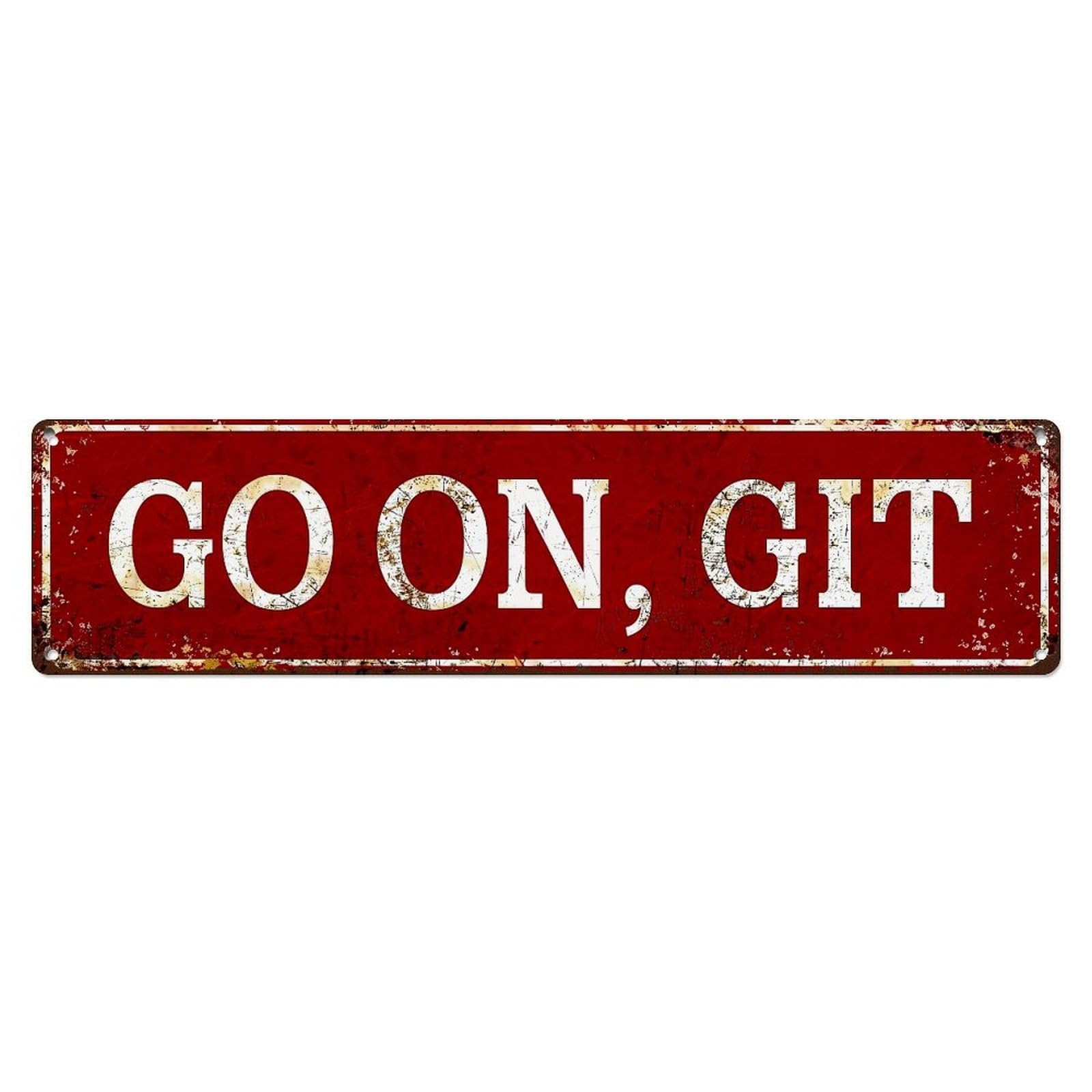 Go On Git Sign Metal Tin Sign Plaque