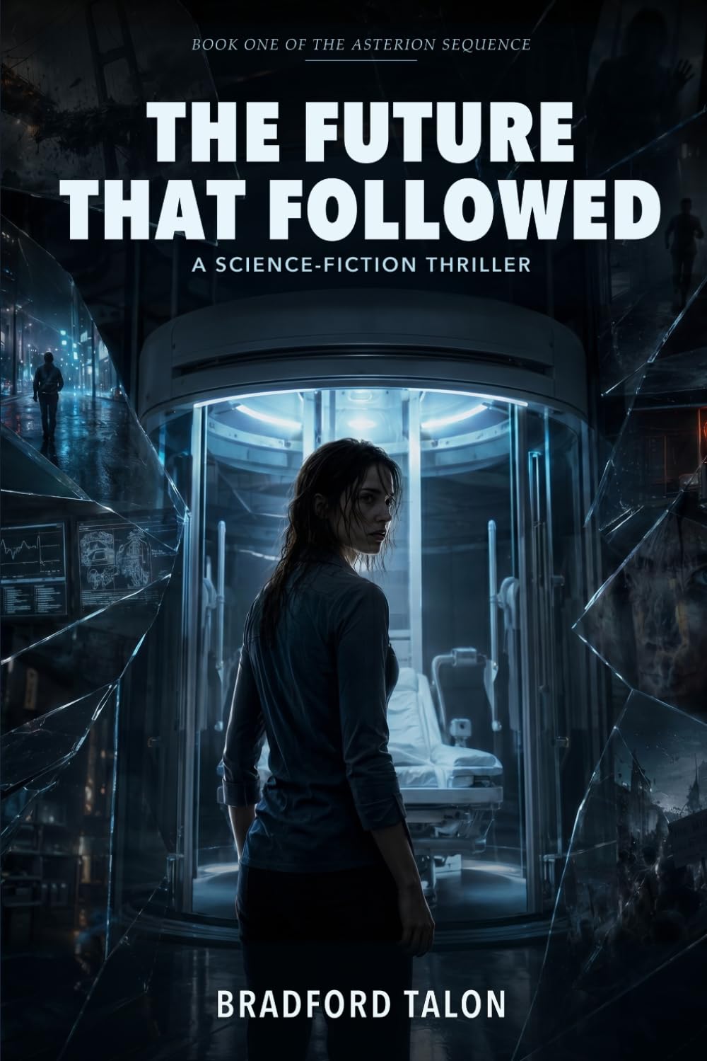 The Future That Followed: A Science-Fiction Thriller (The Asterion Sequence)