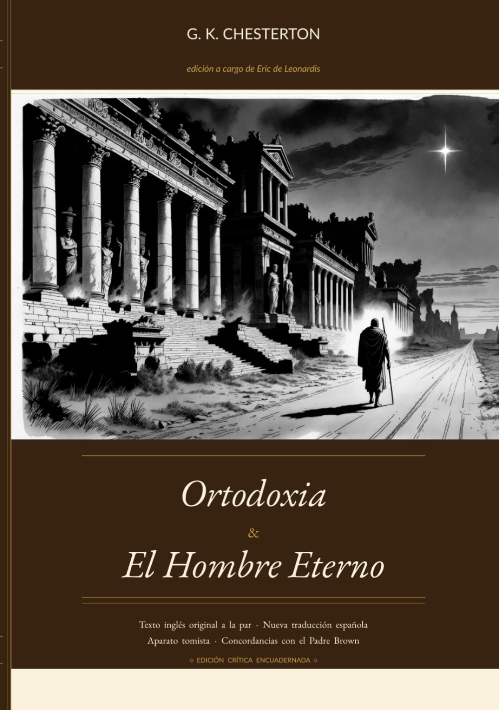 Ortodoxia y El Hombre Eterno: Edición crítica bilingüe español/inglés, con aparato tomista y concordancias con los relatos del Padre Brown