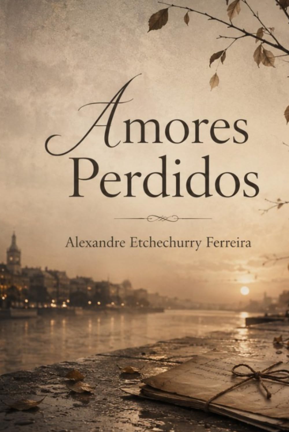 Amores Perdidos: Contos e Poesias de um Coração que Transborda Sentimentos