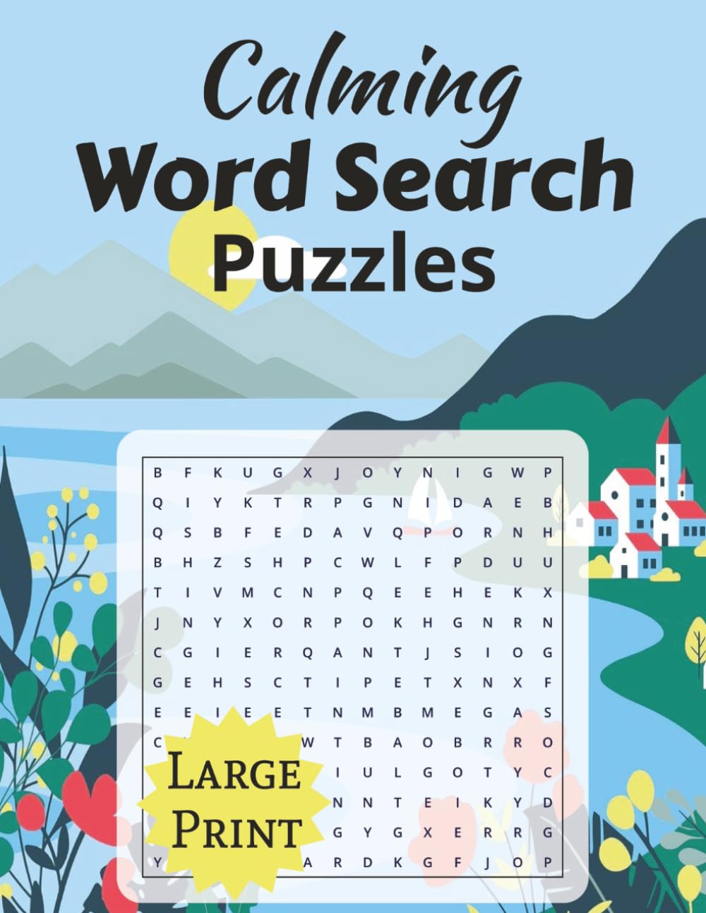 Calming Word Search Puzzles: 80 Relaxing Large Print Puzzles for Adults: A Calming Collection of Word Searches Focused on Nature, Travel, and Leisure