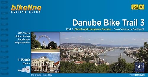 Danube Bike Trail 3: Slovak and Hungarian Danube. From Vienna to Budapest. Maps Scale 1:75.000. Cycling Guide. Esterbauer.: From Vienna to Budapest 334 km (Radtourenbücher)