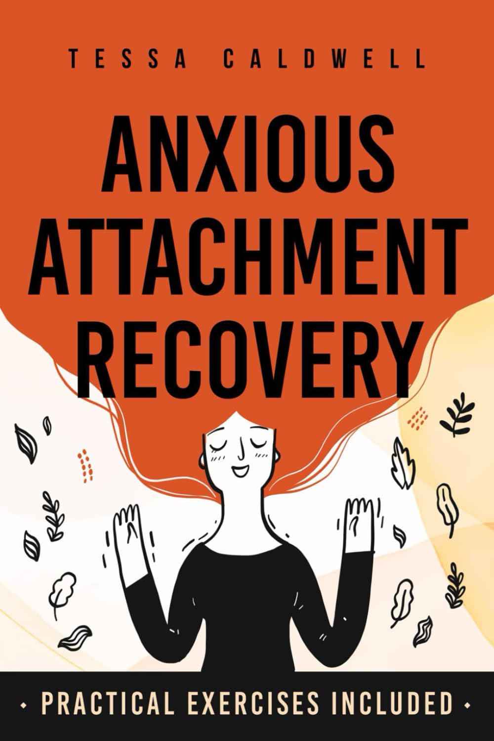 Anxious Attachment Recovery: Transform Fear of Abandonment into Secure, Healthy Relationships - Books on Anxious Attachment - Anxious attachment workbook