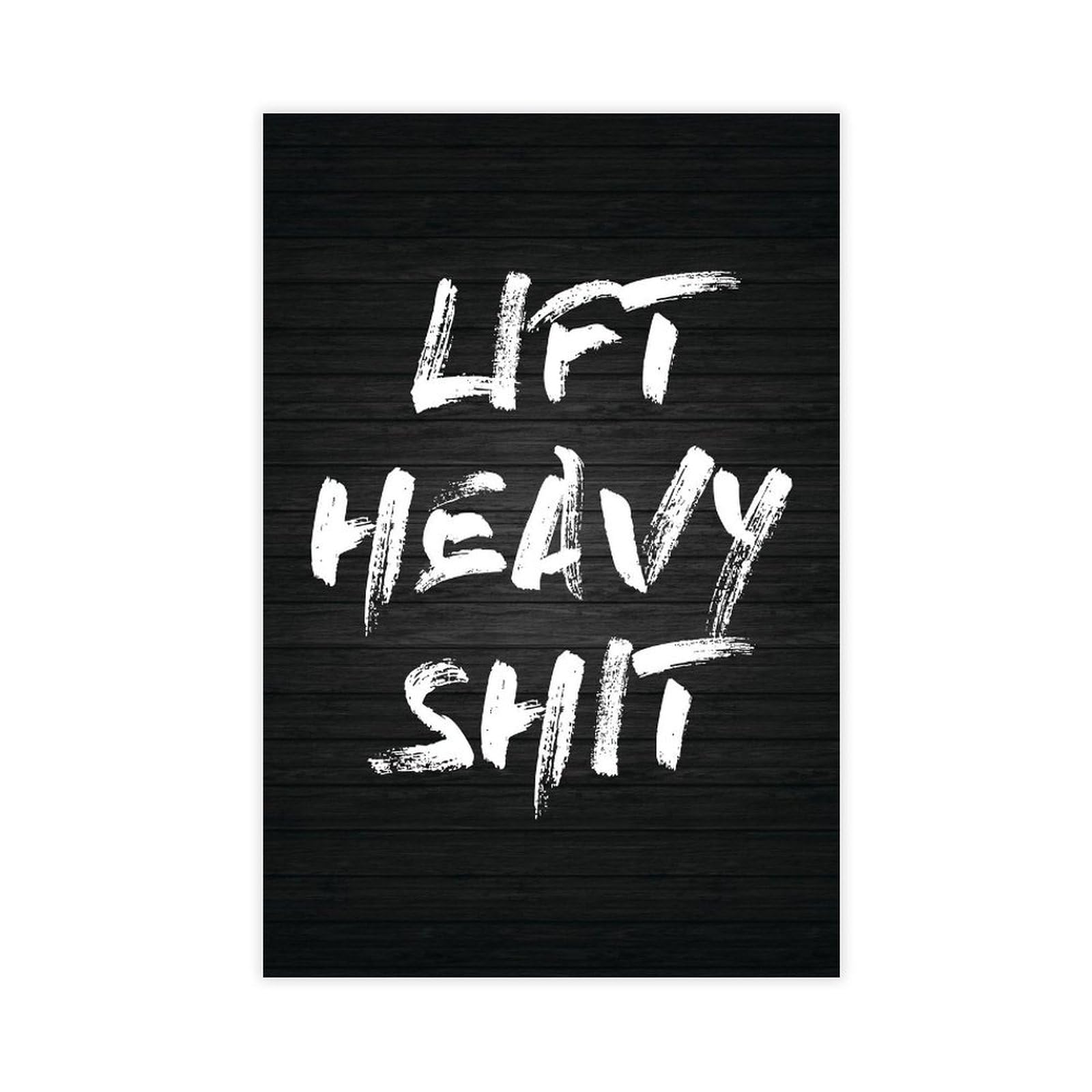 Lift Heavy Shit - Pósteres de culturismo para hombres y niñas, citas motivacionales inspiradoras para gimnasio muscular, 60 x 90 cm