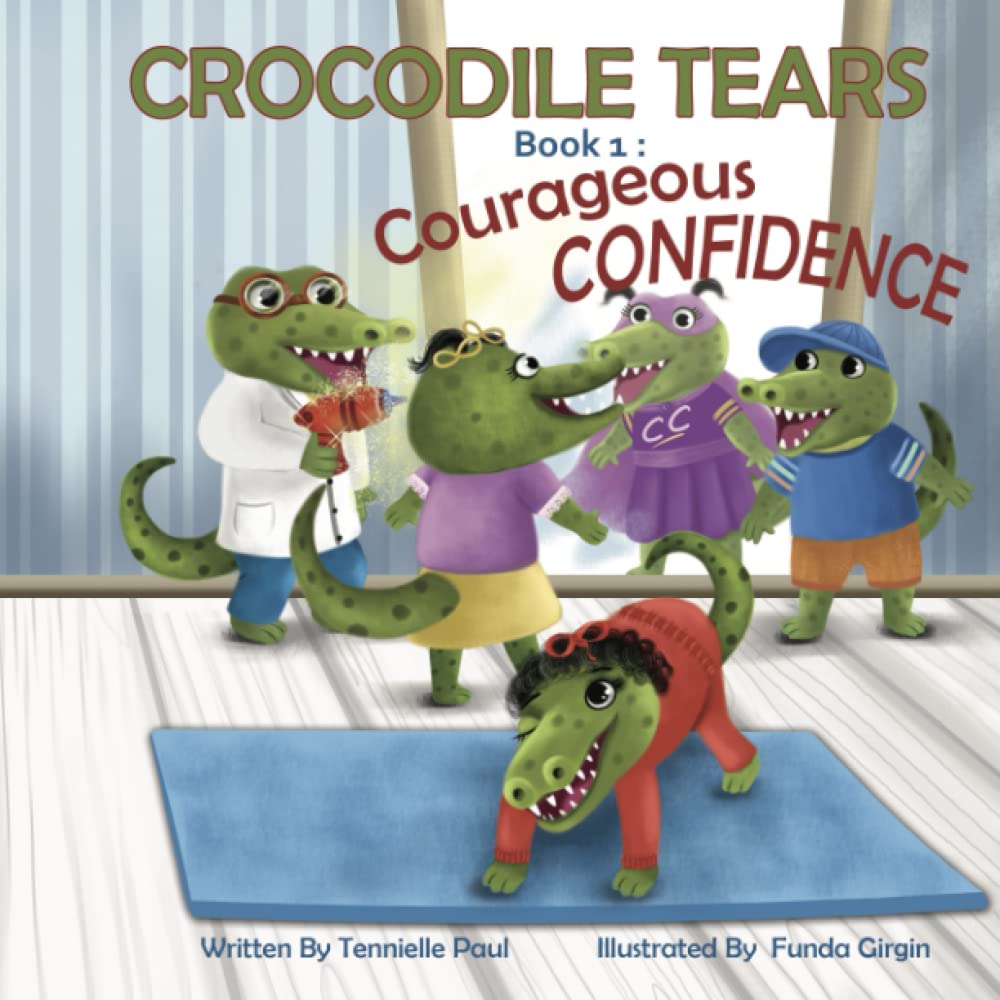 Crocodile Tears Book 1: Courageous Confidence