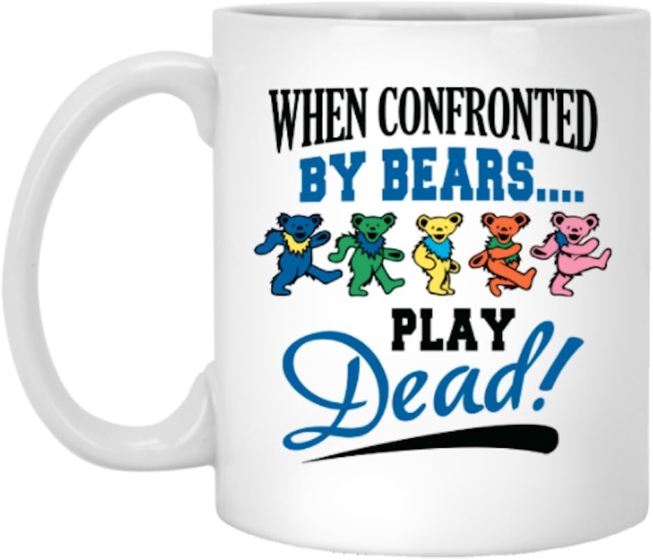YOUNGFIT When Confronted By Bears Play Dead - Ceramic Coffee Mug