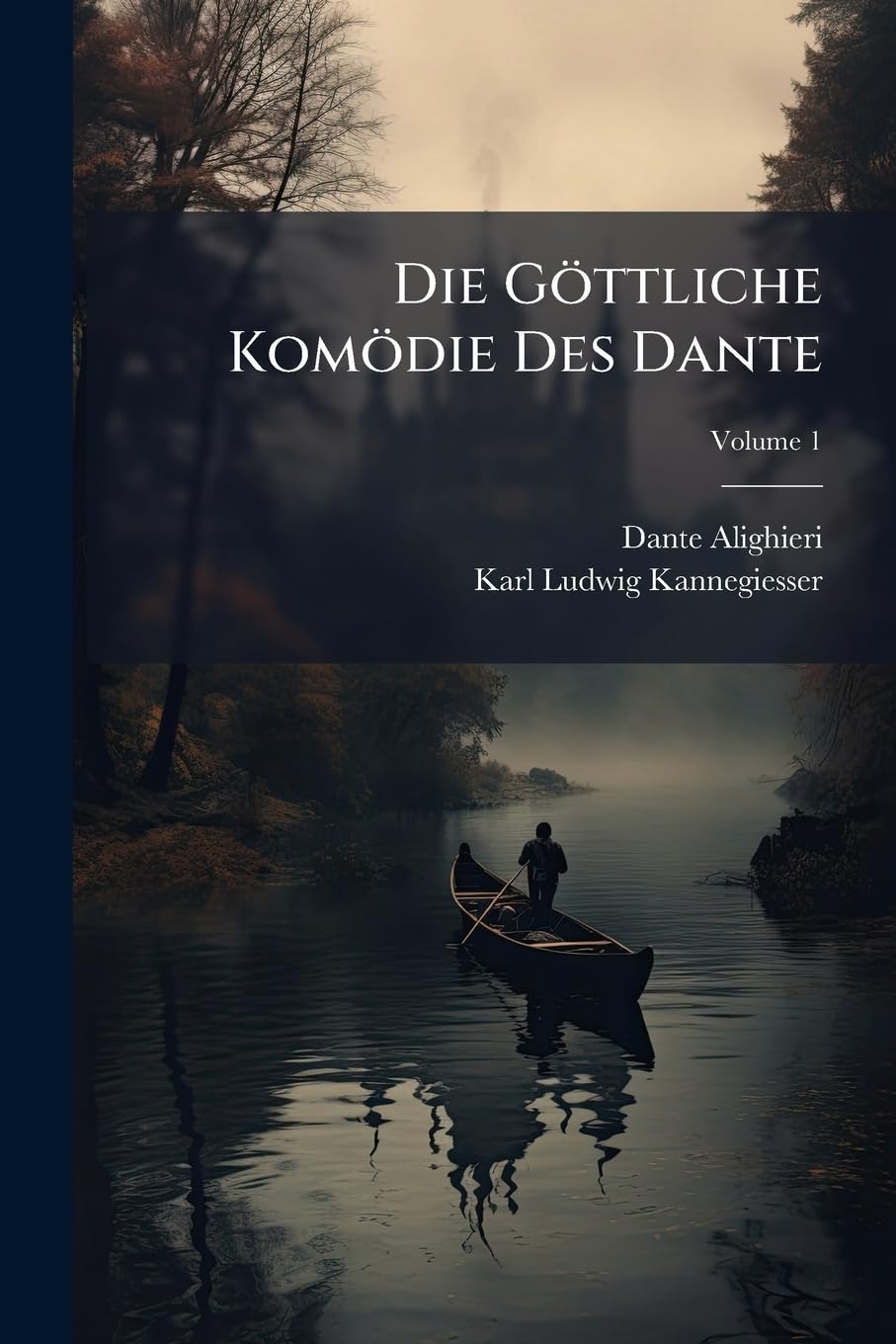 Die Gottliche Komodie Des Dante, Volume 1
