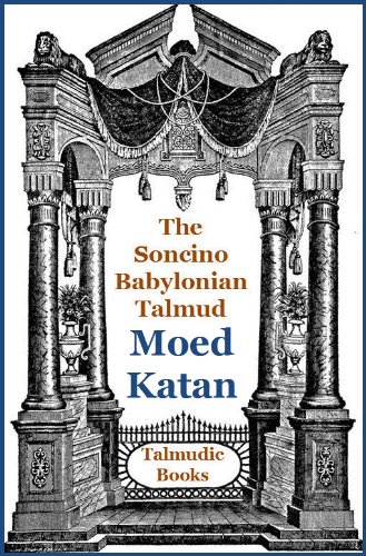 Talmud Moed Katan (Soncino Babylonian Talmud Book 22)