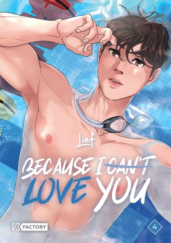 Because I can't Love you — Tome 4