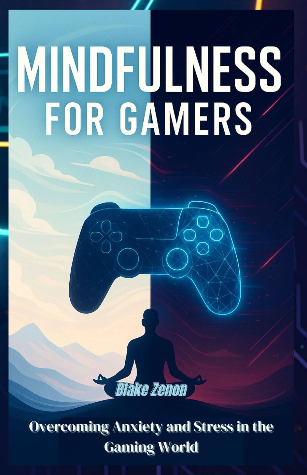 Mindfulness for Gamers: Overcoming Anxiety and Stress in the Gaming World