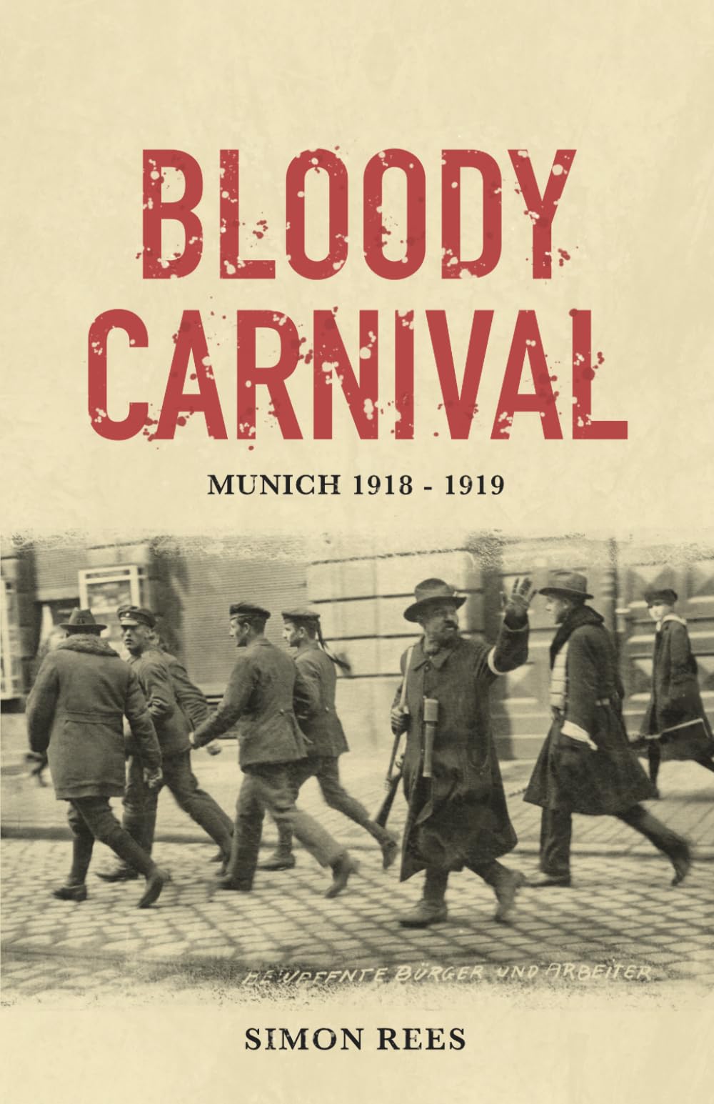 Bloody Carnival: Munich 1918-1919
