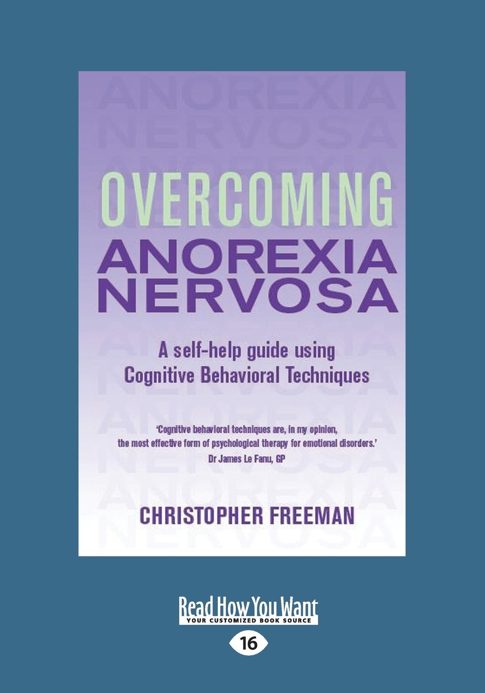 Overcoming Anorexia Nervosa: A Self-Help Guide Using Cognitive Behavioral Techniques