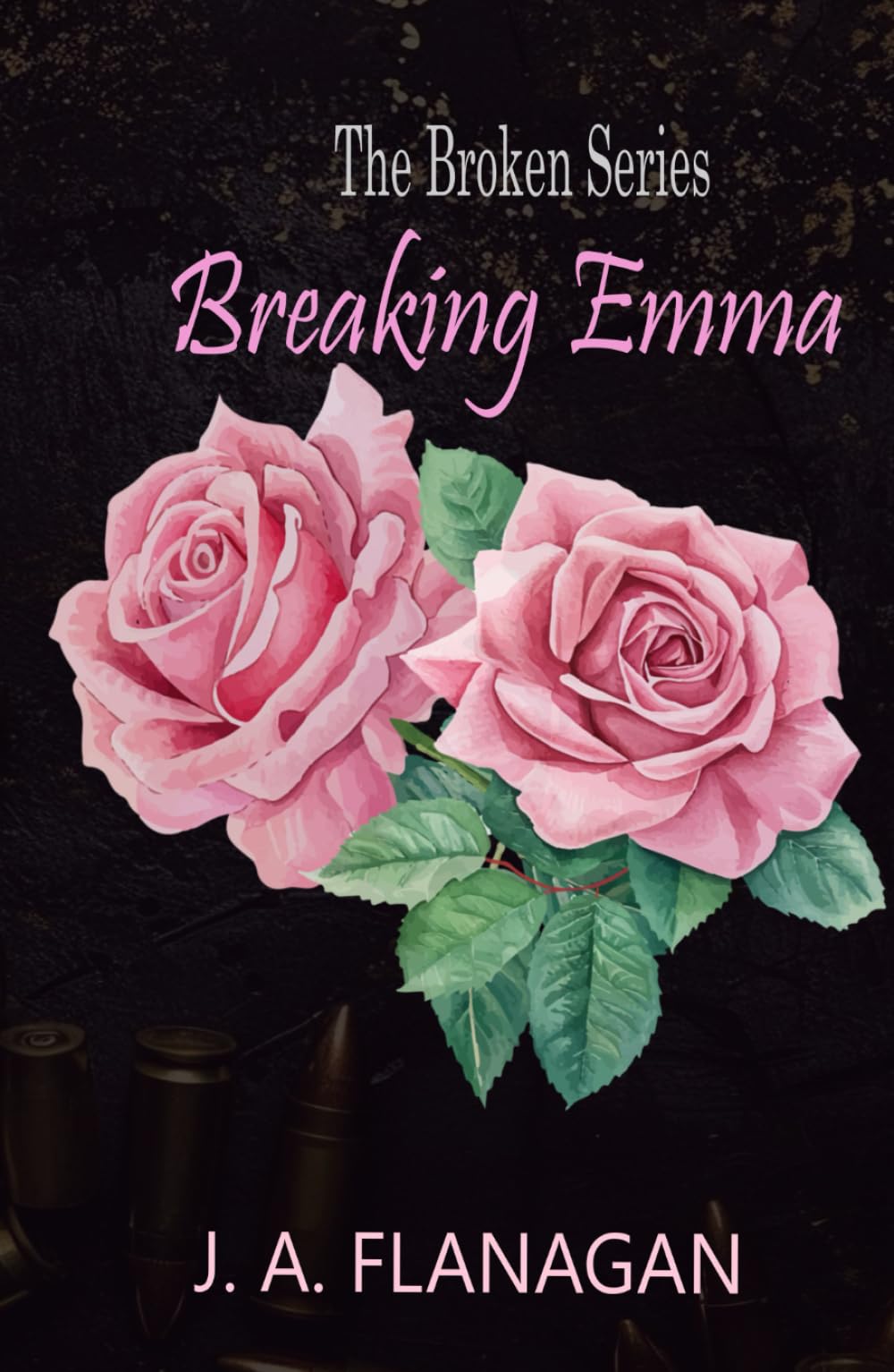 Breaking Emma (The Broken Series)