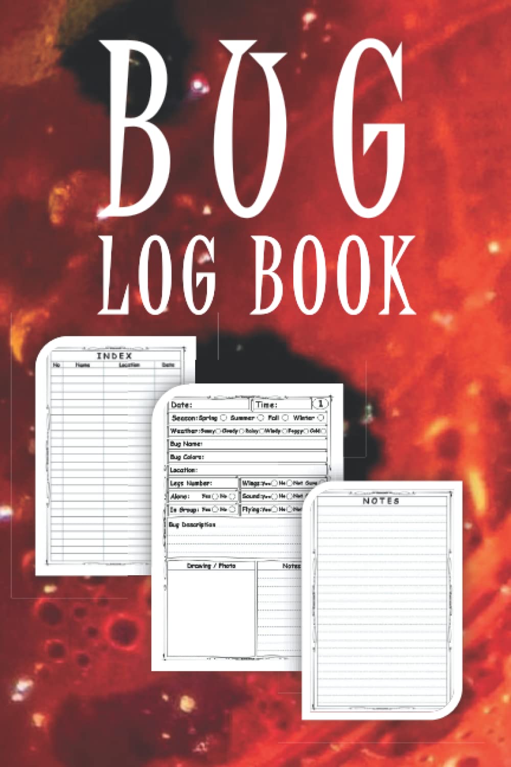 Bug Log Book: A Journal To Keep Track Of Insect Information, Bug Identification Record Book For Kids and Beginners, Insect Collecting Organizer and Notebook, Insect Hunting Activity Log Book.