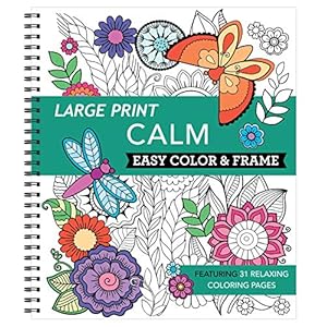 Large Print Easy Color & Frame – Calm (Stress Free Coloring Book)