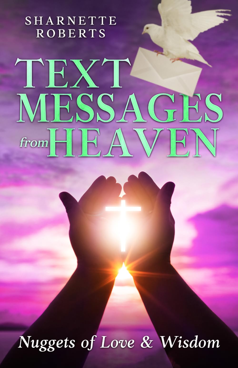 "Text Messages from Heaven": Nuggets of Love and Wisdom