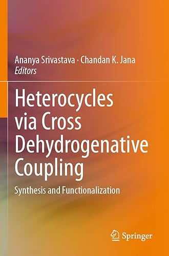 Heterocycles via Cross Dehydrogenative Coupling: Synthesis and Functionalization