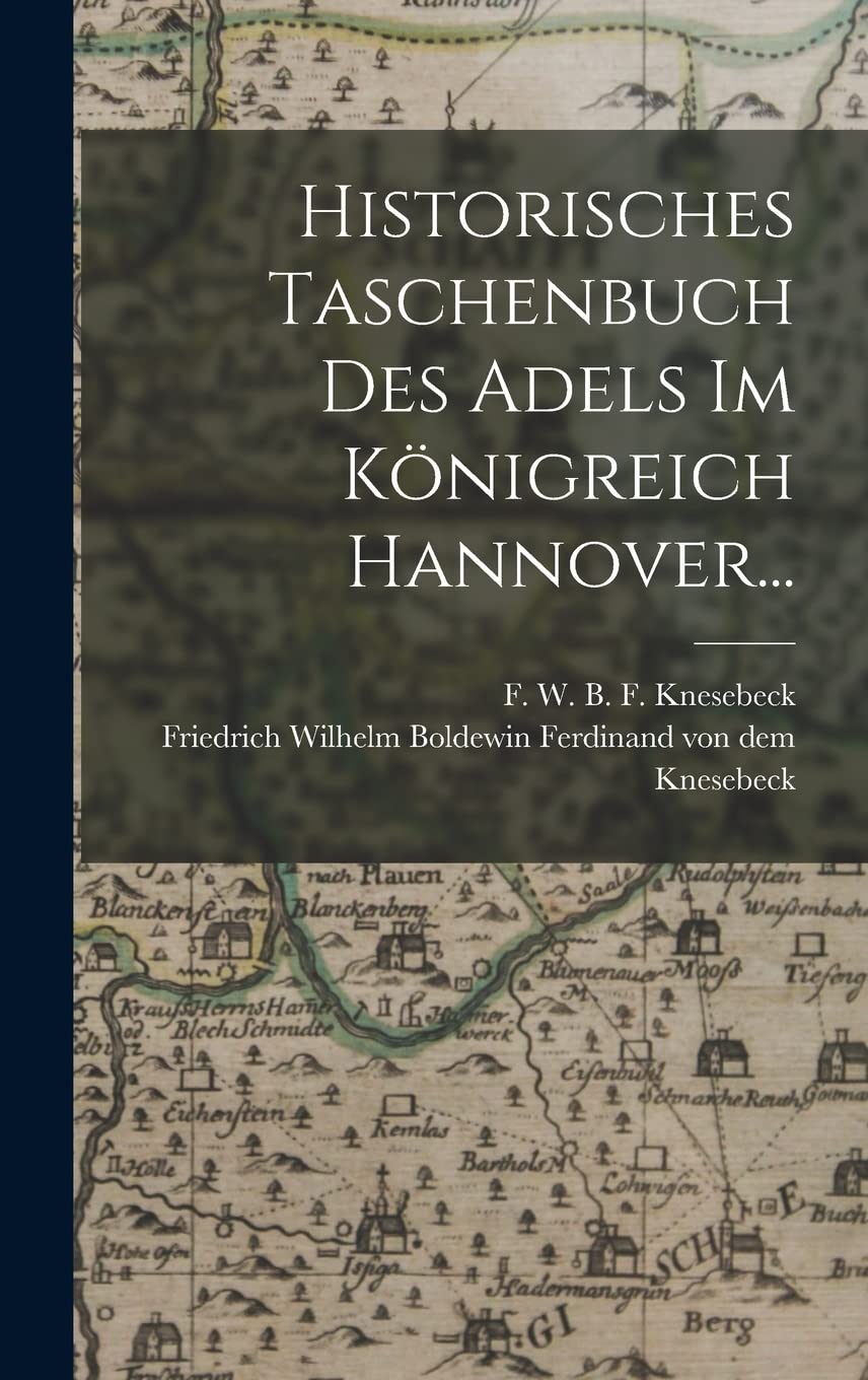 Historisches Taschenbuch des Adels im Königreich Hannover... (German Edition)