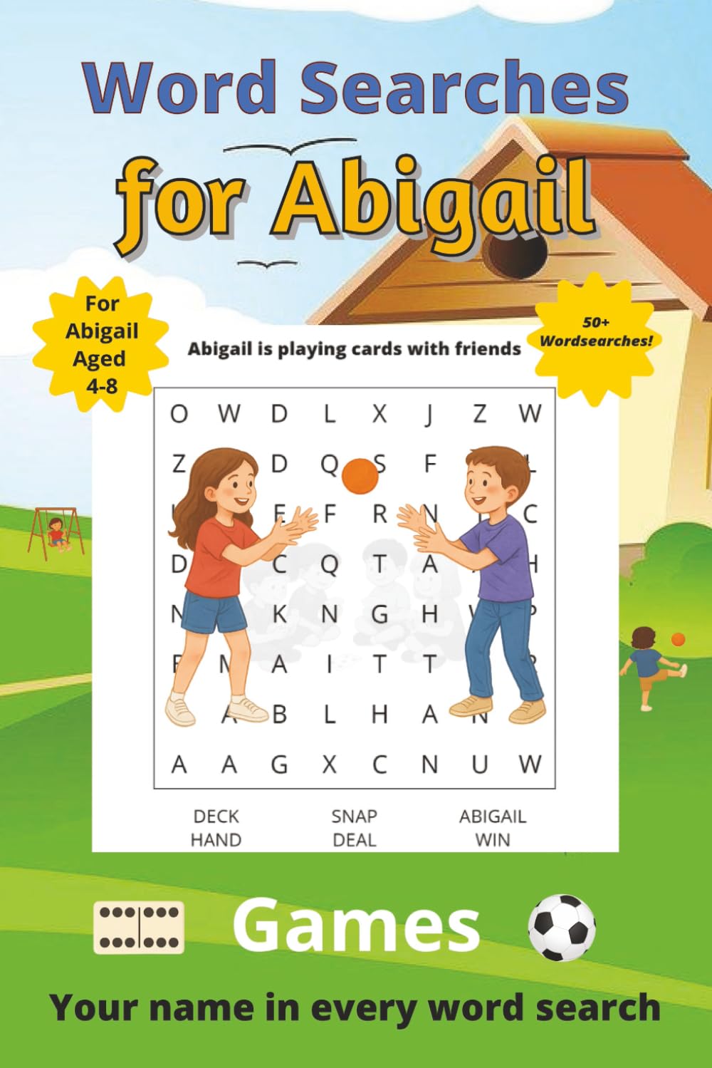 Word Searches for Abigail: 50+ puzzles for 4-8 year olds | Improve vocabulary and spelling | Games edition | Abigail's name on every page | Gift for Abigail (Personalized Word Searches)