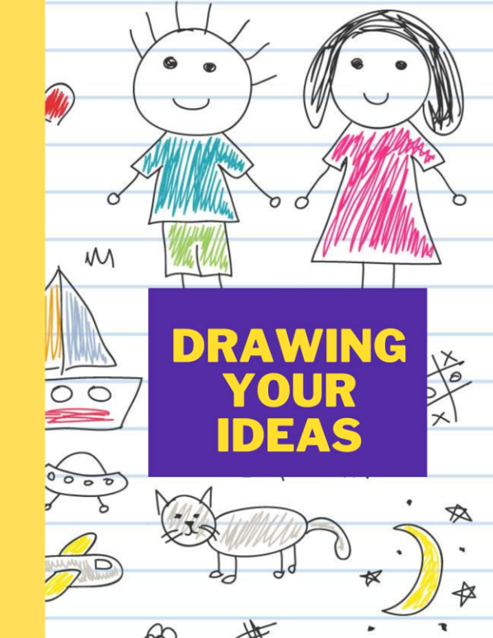 Drawing your ideas: 120 Pages, 8.5" x 11" Large Sketchbook Journal White Paper (Blank Drawing Books)