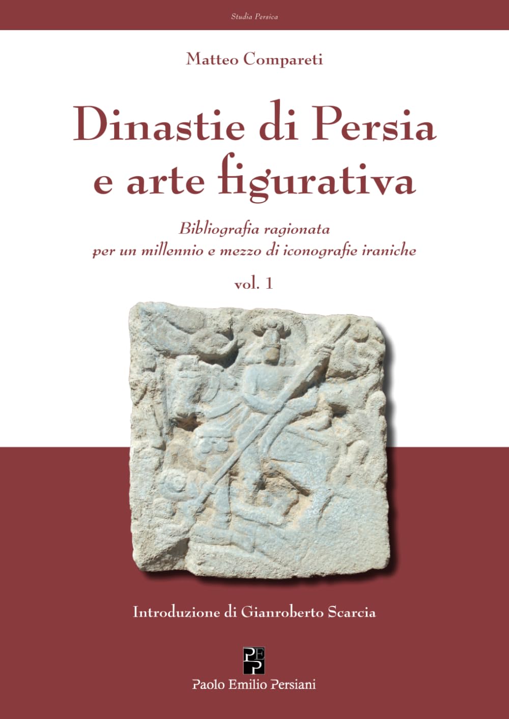 Iconographies iraniche bibliographie tome 1 : guide illustré des dynasties de Perse