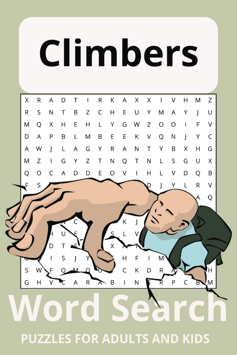 Climbers Word Search Puzzle Book: Word Searches with Easy to Read Print about Rock Climbing, Mountaineering and More | 6x9 inches, 110 pages | 50+ ... Gift for Vacations, Holidays and Free Times