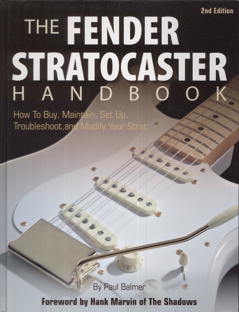 Buy The Fender Stratocaster Handbook: How to Buy, Maintain, Set Up, Troubleshoot, and Modify Your Strat — BookShops.in