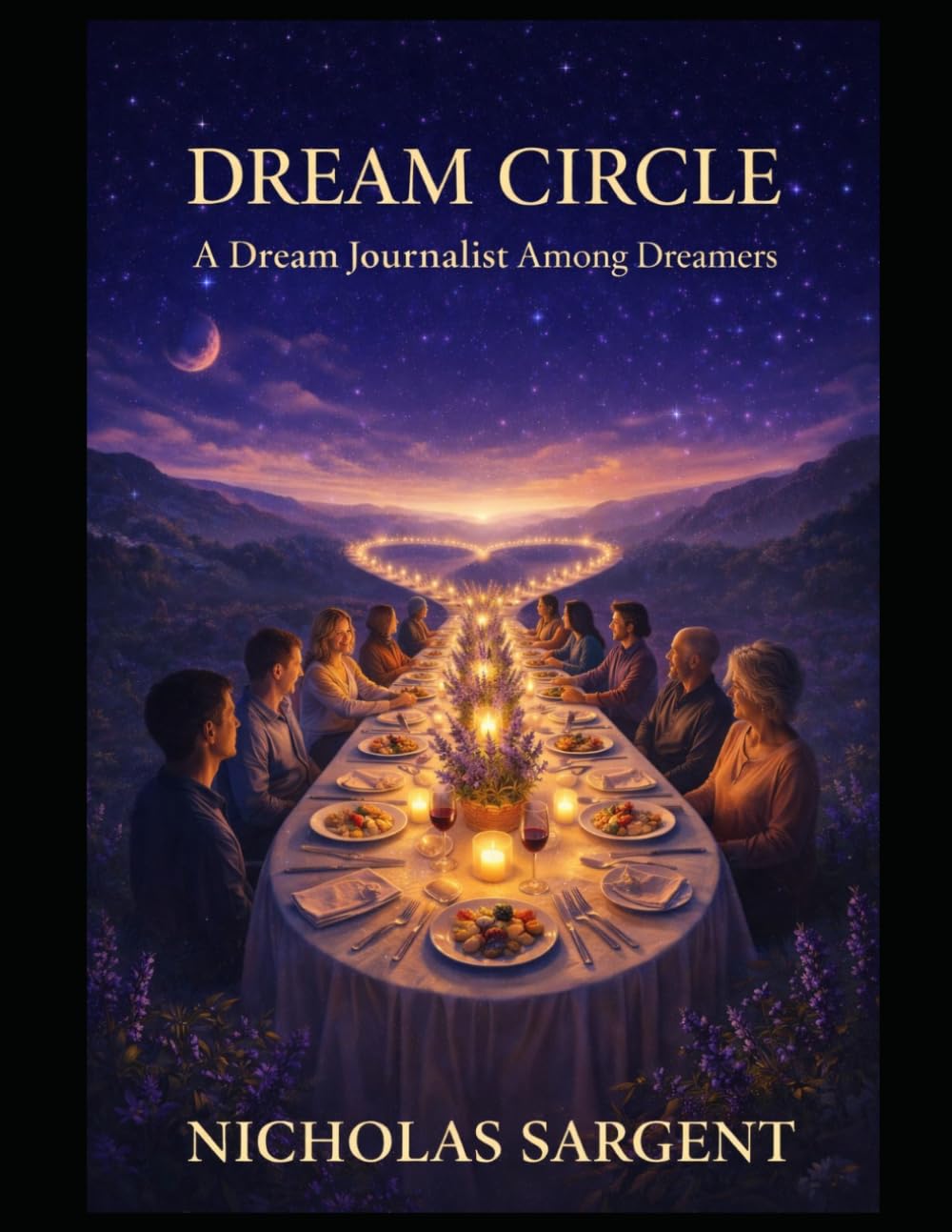 Dream Circle: A Dream Journalist Among Dreamers (Dream Journey Stream)
