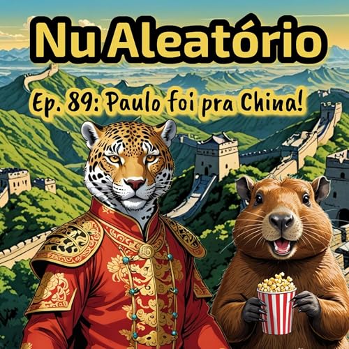 Ep. 89: Paulo foi pra China! cover art