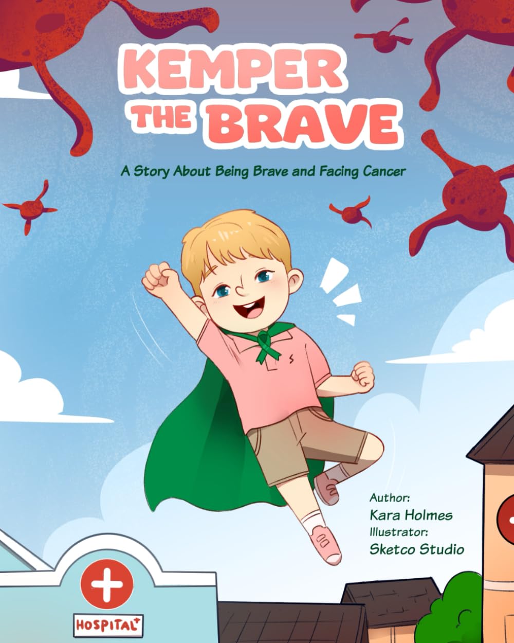 Kemper the Brave: A Story About Being Brave and Facing Cancer