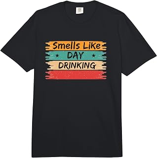 Smells Like Day Drinking Brunch Alcohol Humor Comfort Colors Adult Heavyweight T-Shirt