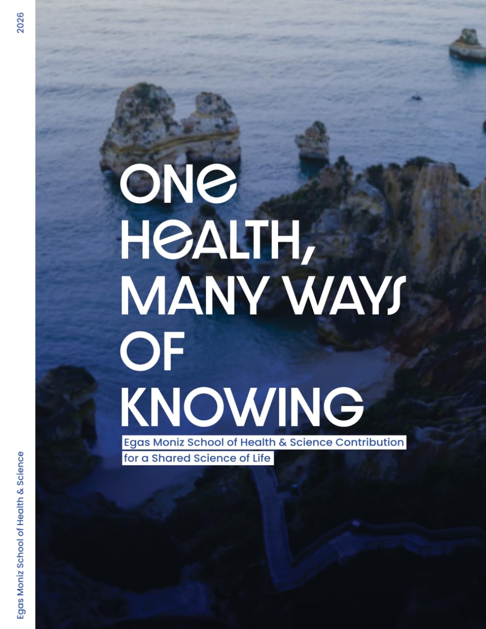 One Health, Many Ways of Knowing: Egas Moniz School of Heath and Science Contribution for a Shared Science of Life (Lagos WellTech Summit 2026 Proceedings)