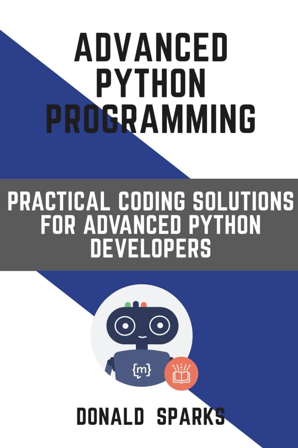 Advanced Python Programming: Practical Coding Solutions for Advanced ...