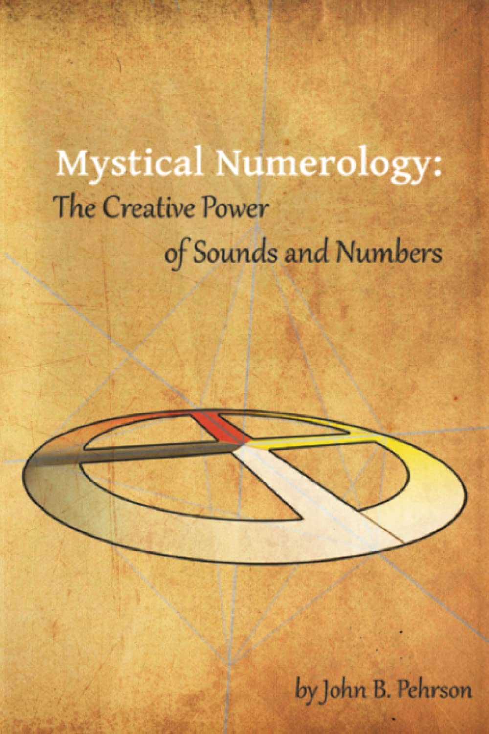 Mystical Numerology: The Creative Power of Sounds and Numbers