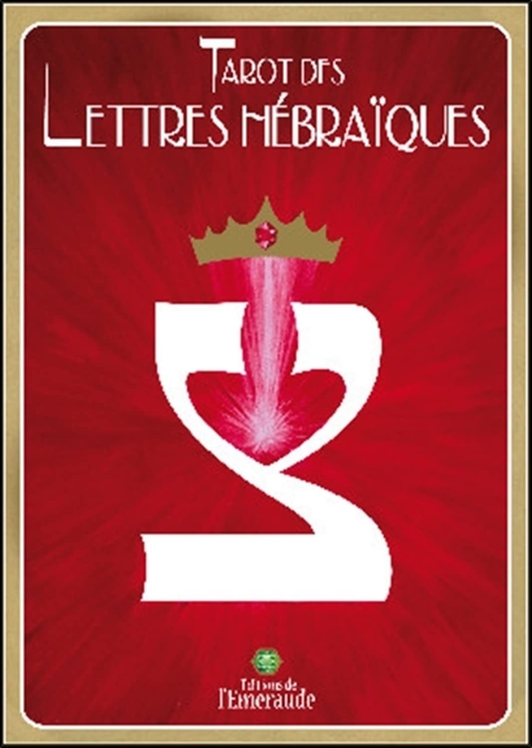 Tarot des lettres hébraïques: La danse de vie des lettres hébraïques