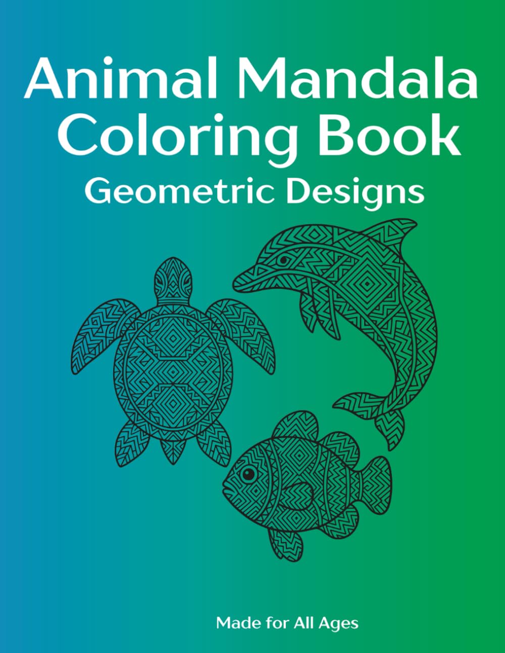 Animal Mandala Coloring Book: Geometric Design for all ages