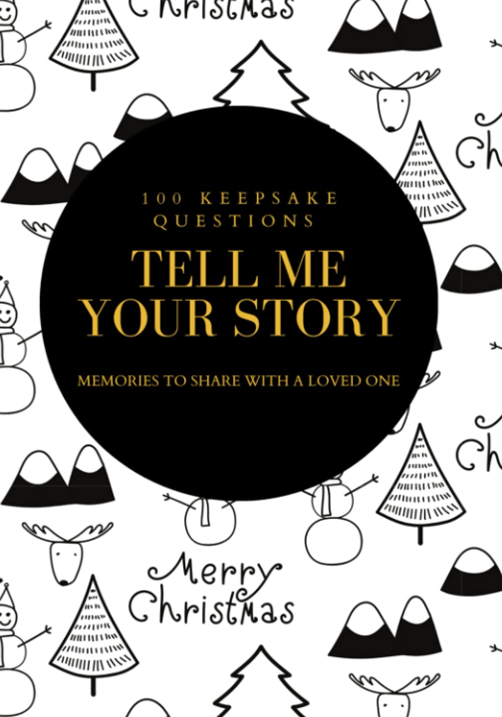 Tell Me Your Story | 100 Keepsake Questions: Memories To Share with a Loved One | Prompted Question Journal To Preserve Thoughts and Memories Forever