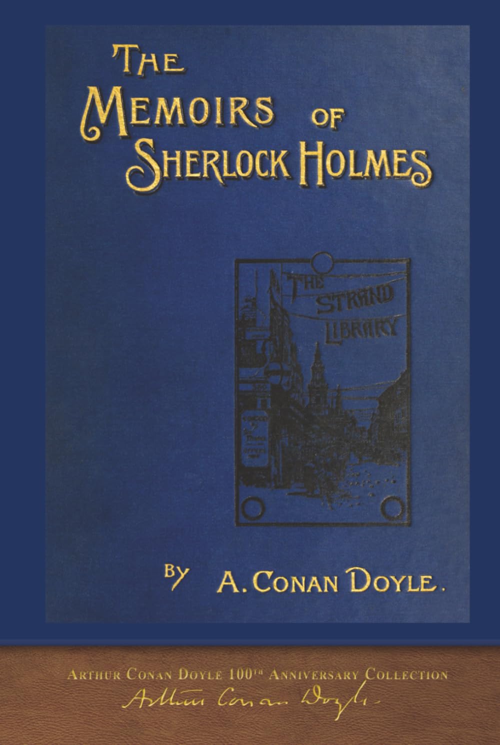 The Memoirs of Sherlock Holmes (100th Anniversary Edition): With 100 Original Illustrations
