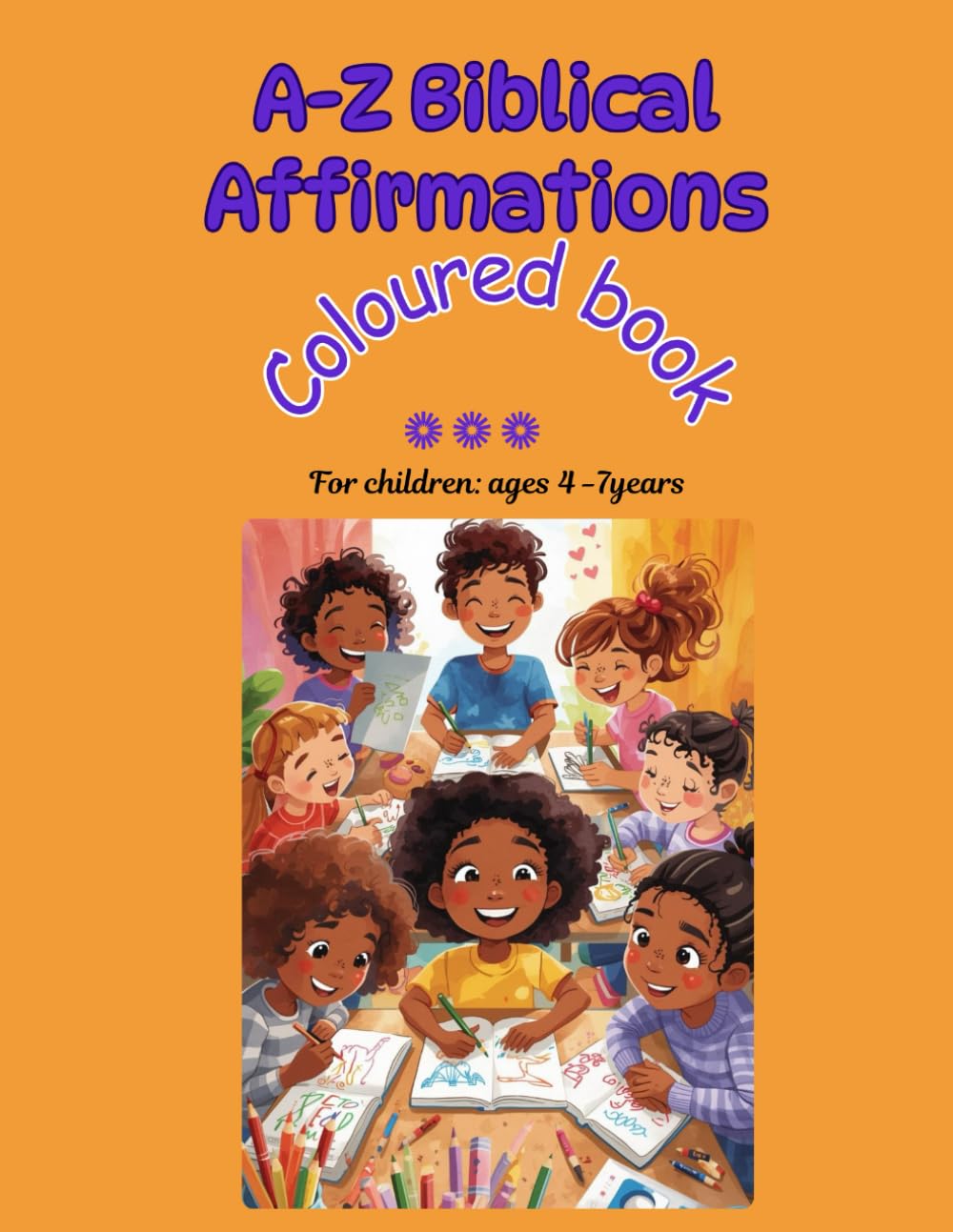 Affirmations A-Z Biblical Coloured book: For children between ages 4-7